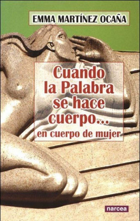  CUANDO LA PALABRA SE HACE CUERPO 