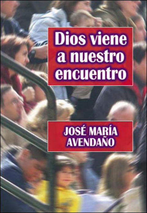  DIOS VIENE A NUESTRO ENCUENTRO 