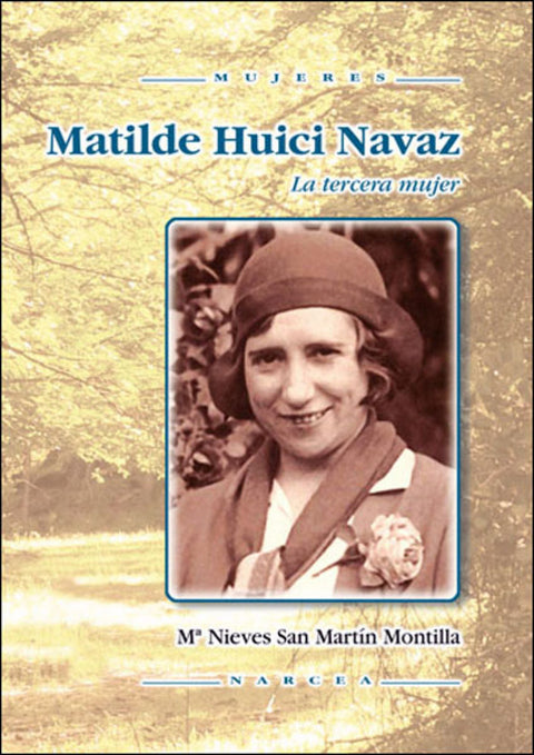 MATILDE HUICI. LA TERCERA MUJER 