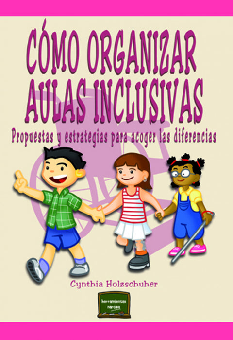  COMO ORGANIZAR AULAS INCLUSIVAS 