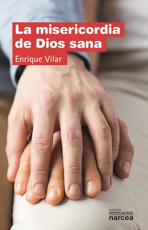  LA MISERICORDIA DE DIOS SANA 