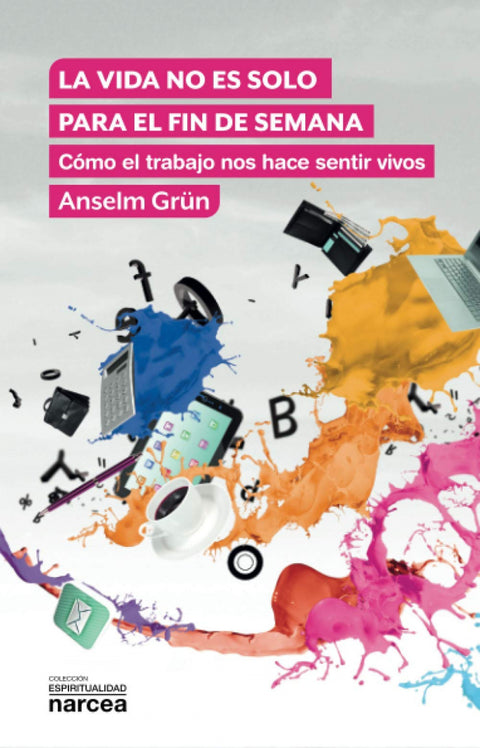  LA VIDA NO ES SOLO PARA EL FIN DE SEMANA 