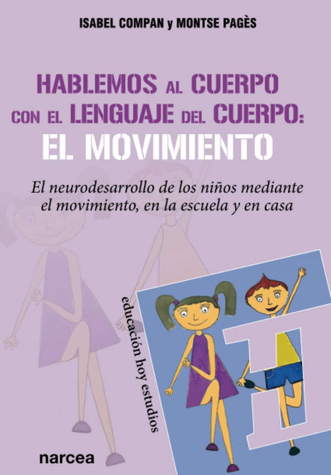  Hablemos al cuerpo con el lenguaje del cuerpo: el movimiento 