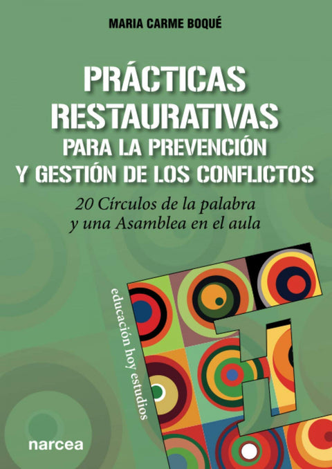  Prácticas restaurativas para la prevención y gestión de los conflictos 