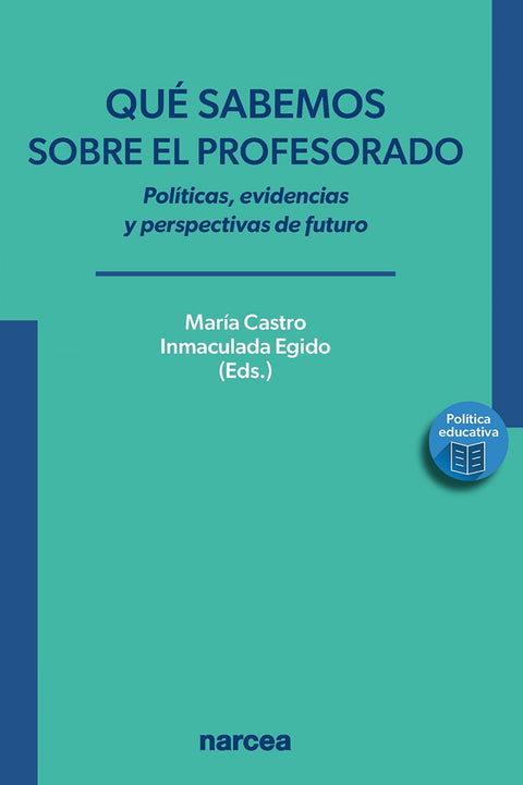  QUE SABEMOS SOBRE EL PROFESORADOR:POLITICAS, EVIDENCIAS 