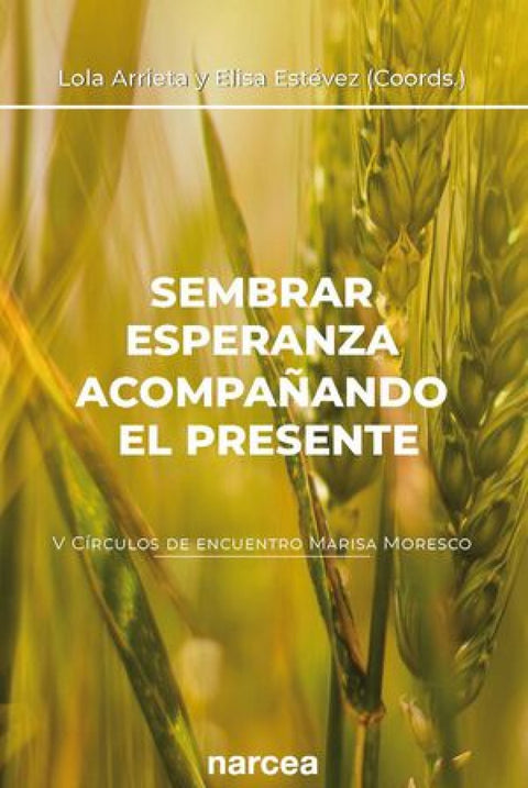 Sembrar esperanza acompañando el presente 