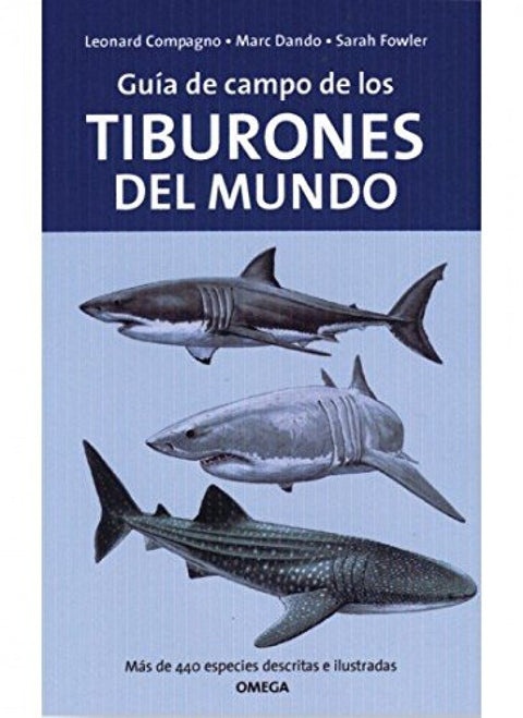  GUÍA DE CAMPO DE LOS TIBURONES DEL MUNDO 