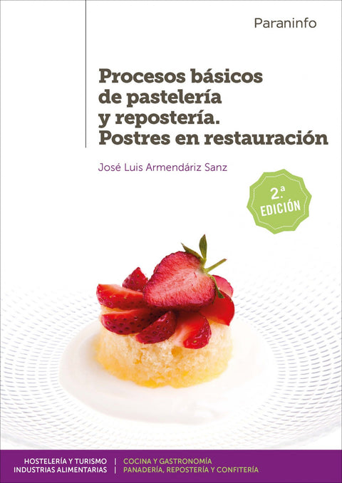  PROCESOS BÁSICOS DE PASTELERÍA Y REPOSTERÍA POSTRES EN RESTAURACIÓN. GRADO SUPERIOR. CICLOS FORMATIVOS 