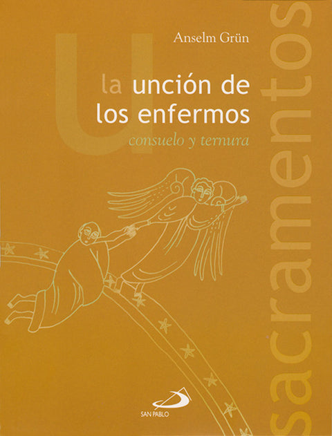  La unción de los enfermos. Consuelo y ternura 