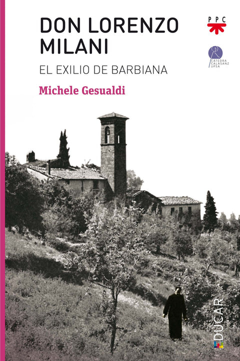  DON LORENZO MILANI.EL EXILIO DE BARBIANA 