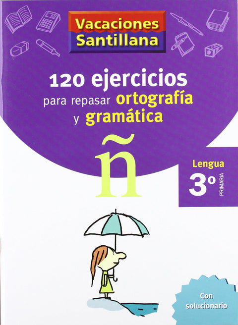  VACACIONES 120 EJERCICIOS PARA REPASAR ORTOGRAFIA Y GRAMATICA 3º PRIMARIA 