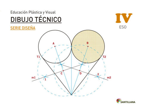  EDUCACIÓN PLÁSTICA, VISUAL Y AUDIOVISUAL DIBUJO TÉCNICO SERIE DISEÑA NIVEL IV ESO SANTILLANA 