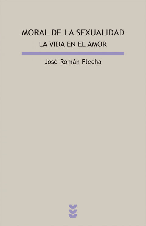  Moral de la sexualidad. La vida en el amor 