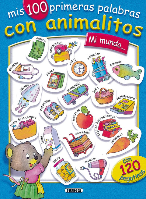  Mi mundo... mis 100 primeras palabras con animalitos 