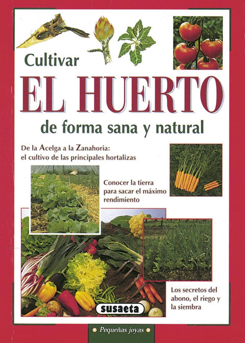  Cultivar el huerto de forma sana y natural 