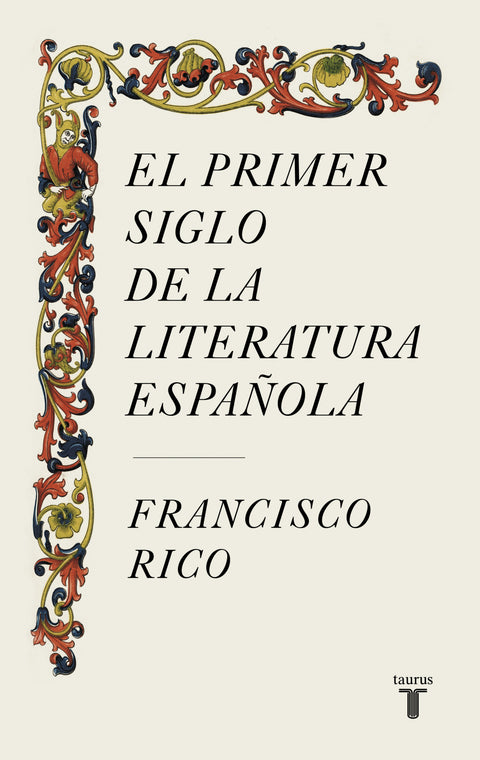  EL PRIMER SIGLO DE LA LITERATURA ESPAÑOLA 