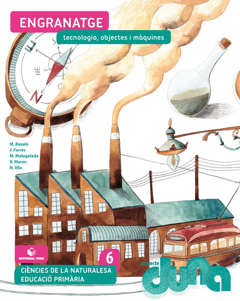  Ciències naturals 6 EPO - Engranatge. Tecnologia, objectes i màquines (DUNA) 