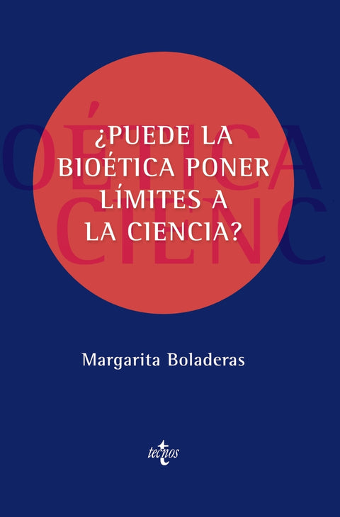  ¿Puede la bioética poner límites a la ciencia 