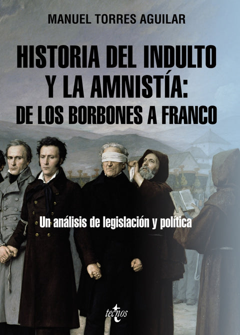 Historia del indulto y la amnistía: de los Borbones a Franco 