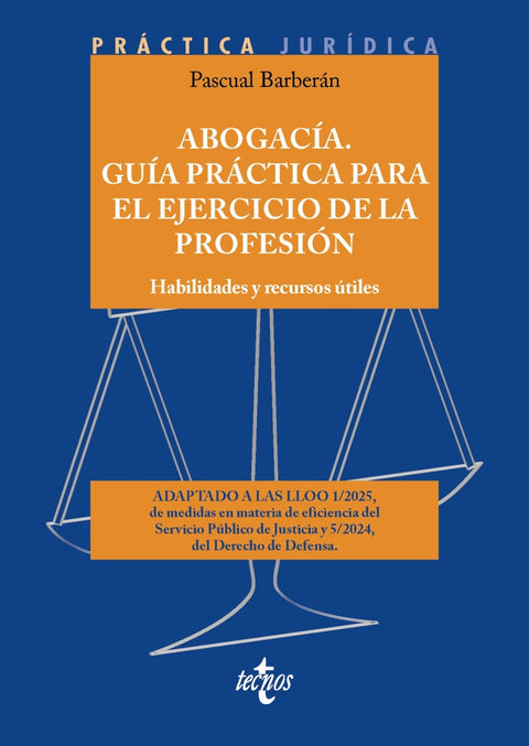  Abogacía. Guía práctica para el ejercicio de la profesión 