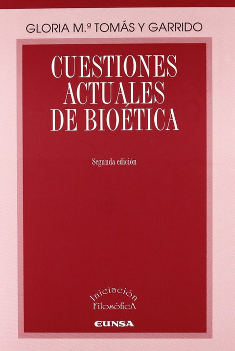  CUESTIONES ACTUALES DE BIOÉTICA 