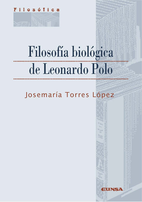  FILOSOFIA BIOLOGICA DE LEONARDO POLO 