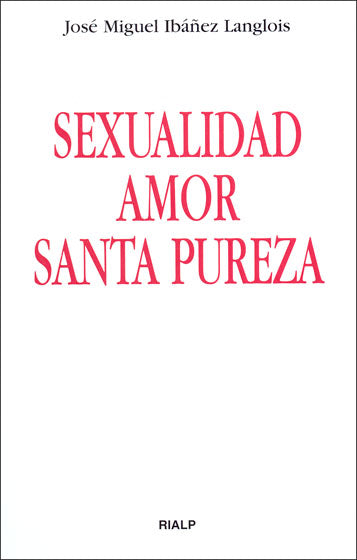  Sexualidad, amor, santa pureza 