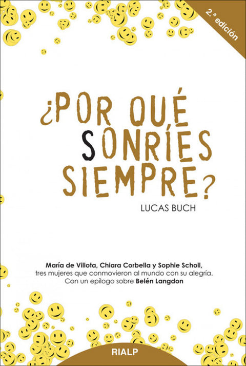  ¿POR QUé SONRIES SIEMPRE? 