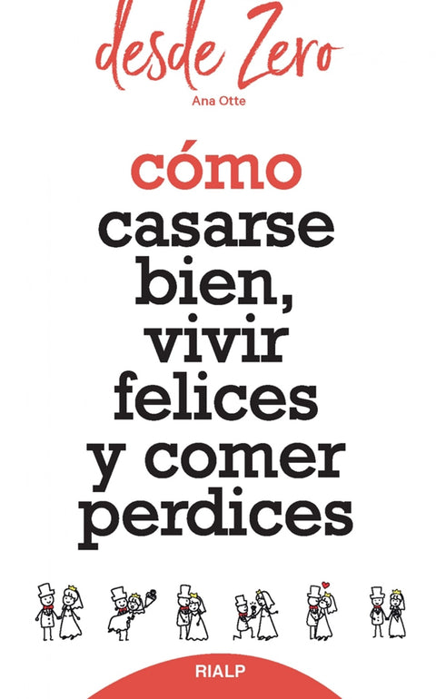  Cómo casarse bien, vivir felices y comer perdices 