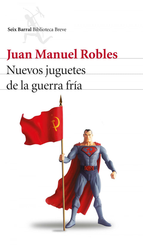  NUEVOS JUGUETES DE LA GUERRA FRÍA 