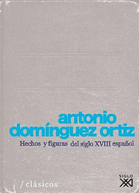  HECHOS Y FIGURAS DEL SIGLO XVIII ESPAÑOL 