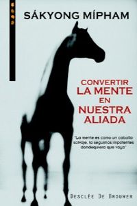  Convertir la mente en nuestra aliada 