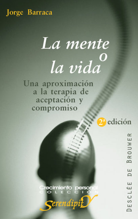  La mente o la vida. Una aproximación a la terapia de aceptación y compromiso 
