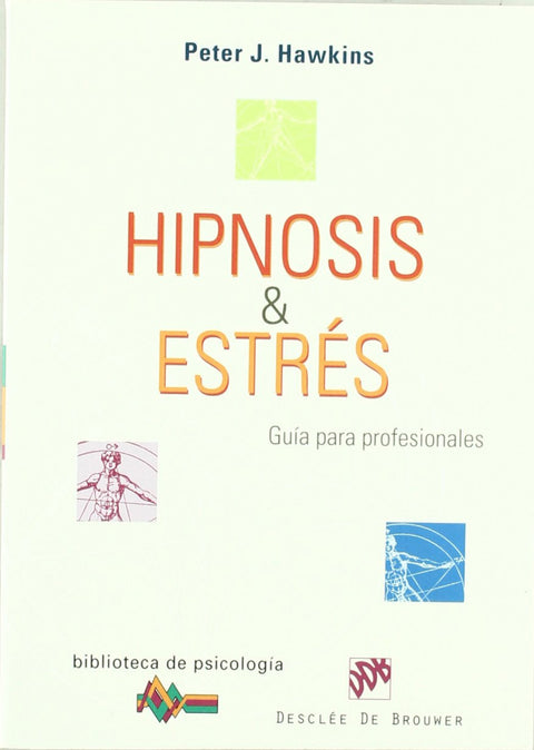  Hipnosis y Estrés. Guía para profesionales 
