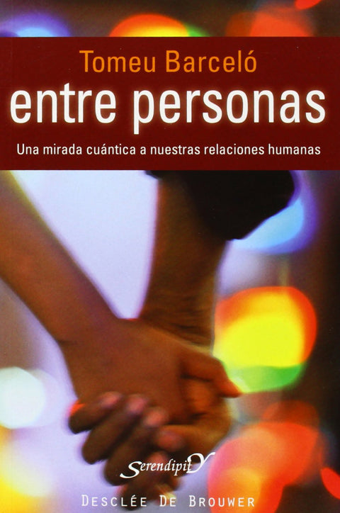  entre personas. una mirada cuantica a nuestras relaciones humanas 