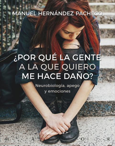  ¿POR QUÉ LA GENTE A LA QUE QUIERO ME HACE DAÑO? 