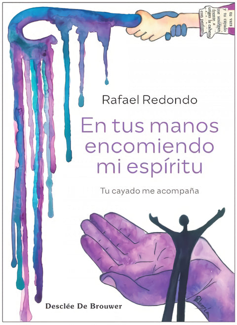  En tus manos encomiendo mi espiritu.tu cayado me acompaña 