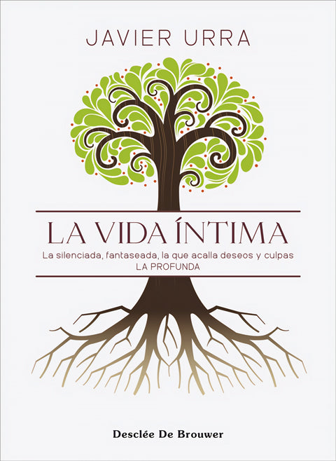  La vida íntima. La silenciada, fantaseada. La que acalla deseos y culpas. La profunda 