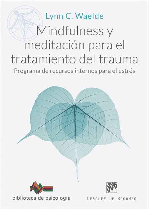  Mindfulness y meditación para el tratamiento del trauma. Programa de recursos internos para el estrés 