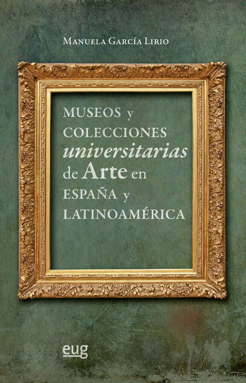  Museos y colecciones universitarias de arte en España y Latinoamérica 