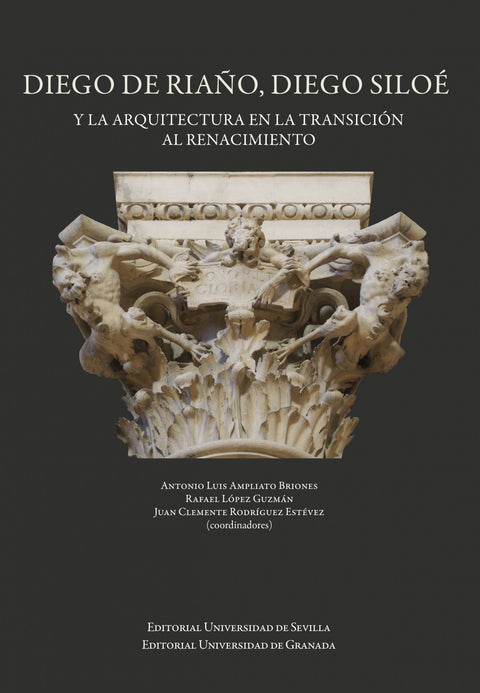  DIEGO DE RIAÑO, DIEGO SILOE Y LA ARQUITECTURA EN LA... 