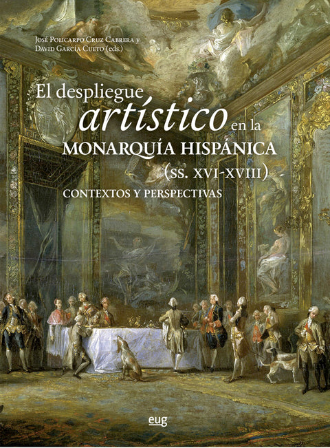  El despliegue artístico en la monarquía hispánicas (siglos XVI-XVIII) 