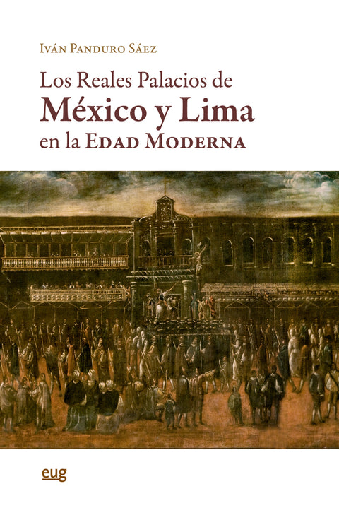  Los reales palacios de México y Lima en la Edad Moderna 
