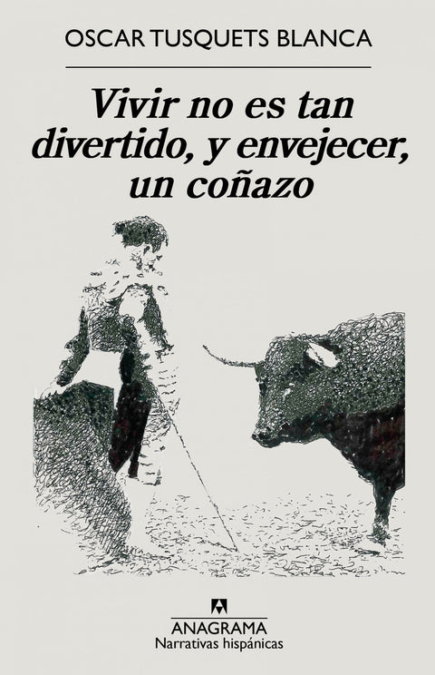  Vivir no es tan divertido, y envejecer, un coñazo 