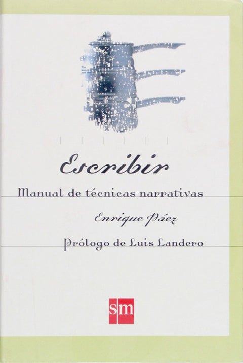  Escribir. Manual de técnicas narrativas 