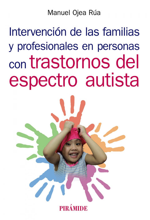  INTERVENCIÓN DE LAS FAMILIAS Y PROFESIONALES EN PERSONAS CON TRASTORNOS DEL ESPECTRO AUTISTA 