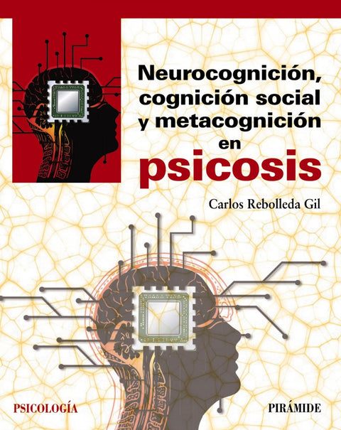  Neurocognición, cognición social y metacognición en psicosis 