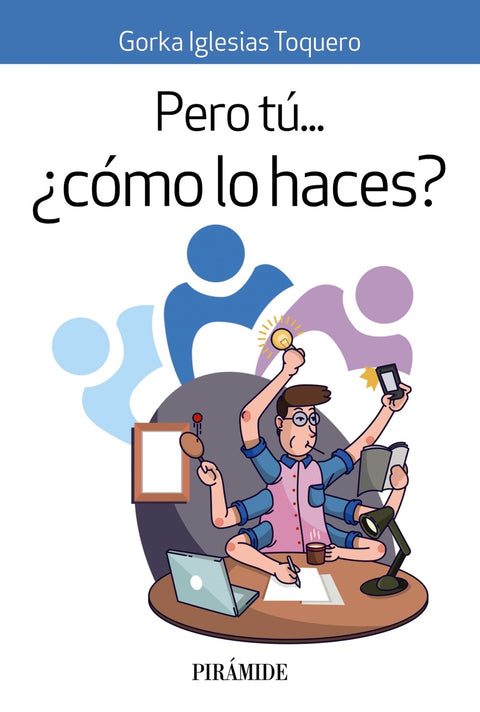  Pero tú... ¿cómo lo haces? 