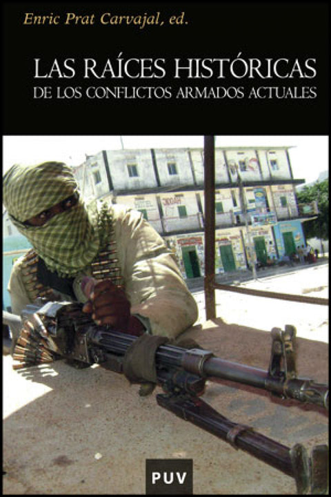  Las raíces históricas de los conflictos armados actuales 