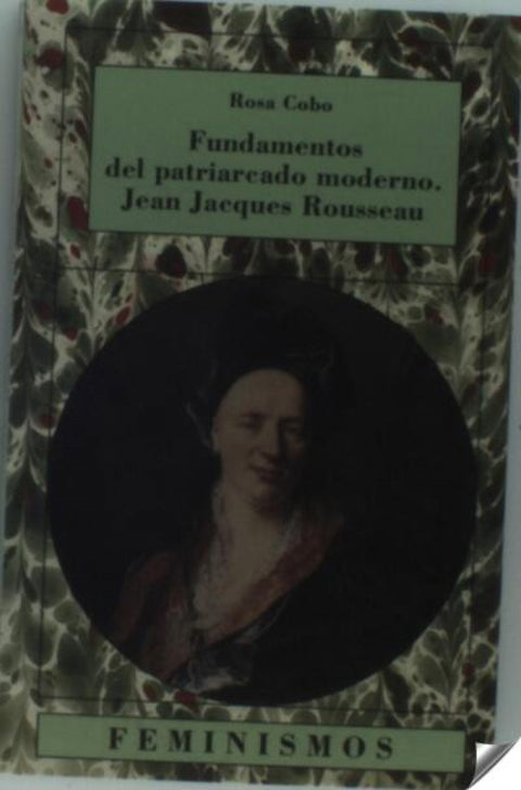  Fundamentos del patriarcado moderno. Jean Jacques Rousseau 